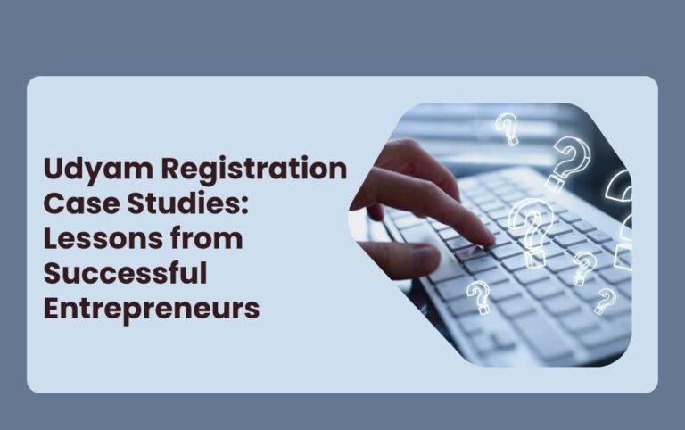 Udyam Registration Case Studies: Lessons from Successful Entrepreneurs