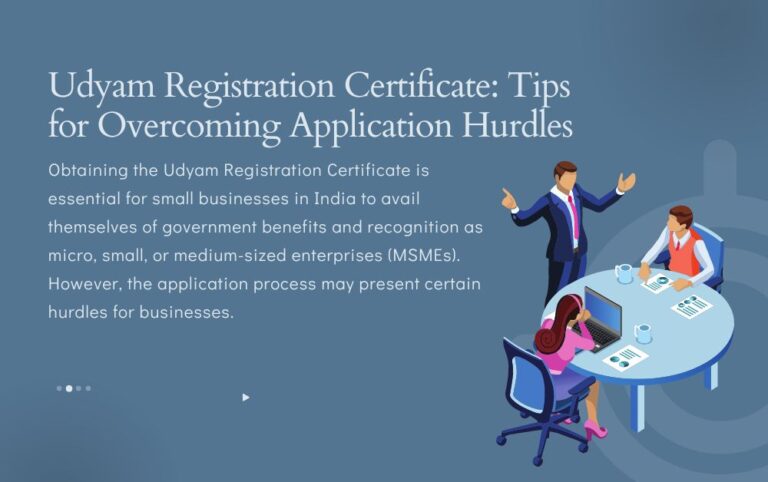Udyam Registration Certificate: Tips for Overcoming Application Hurdles